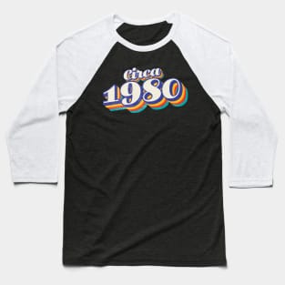 circa 1980 birthday year Baseball T-Shirt